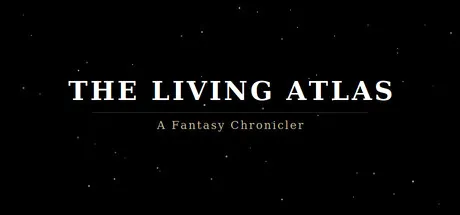 The Living Atlas: A Fantasy Chronicler cover art